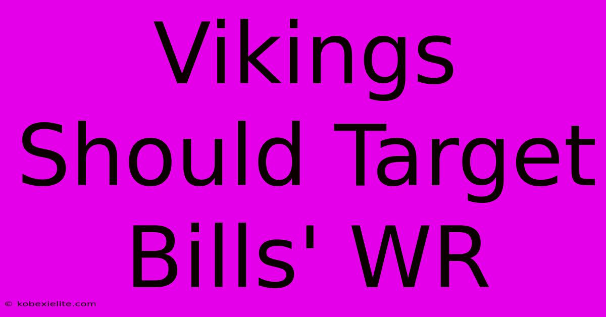 Vikings Should Target Bills' WR