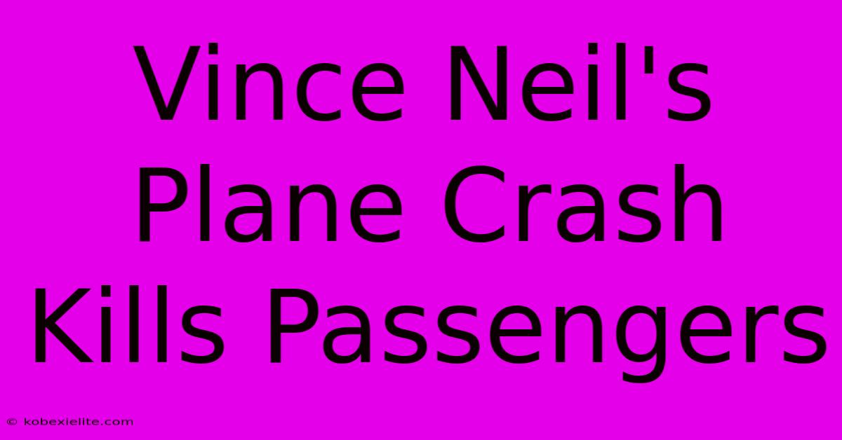 Vince Neil's Plane Crash Kills Passengers