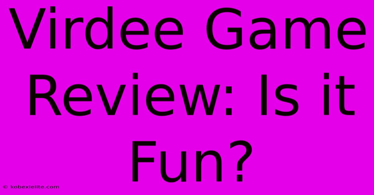 Virdee Game Review: Is It Fun?