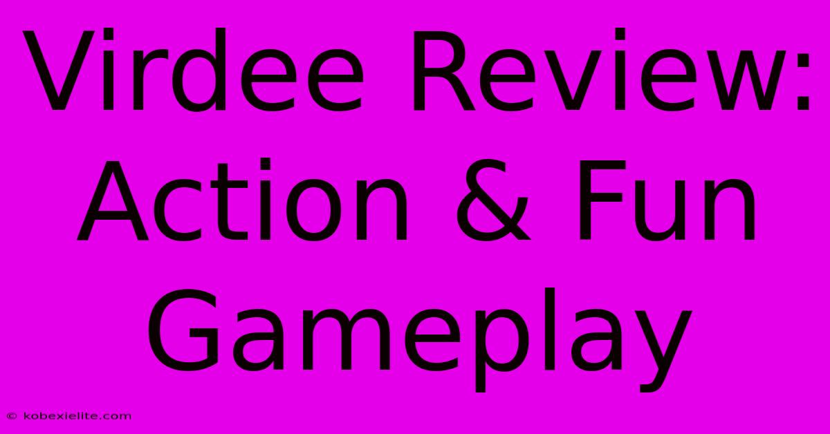 Virdee Review: Action & Fun Gameplay