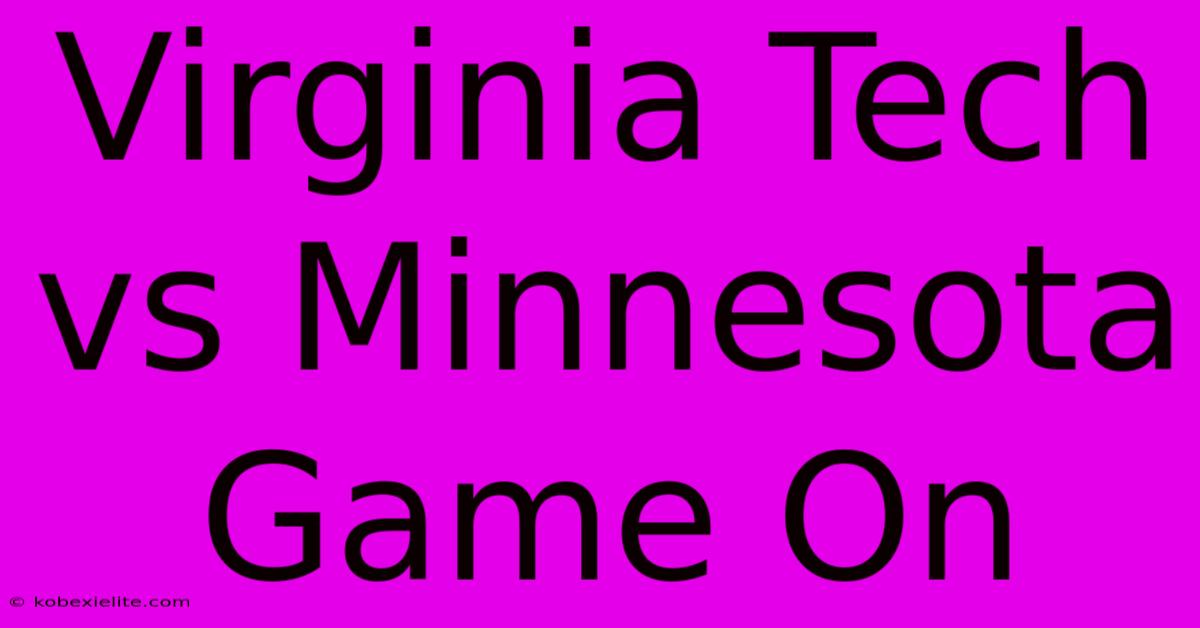 Virginia Tech Vs Minnesota Game On