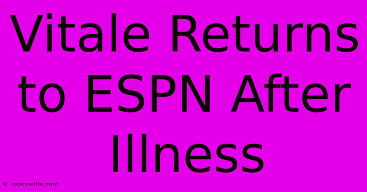 Vitale Returns To ESPN After Illness