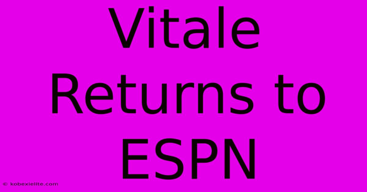 Vitale Returns To ESPN