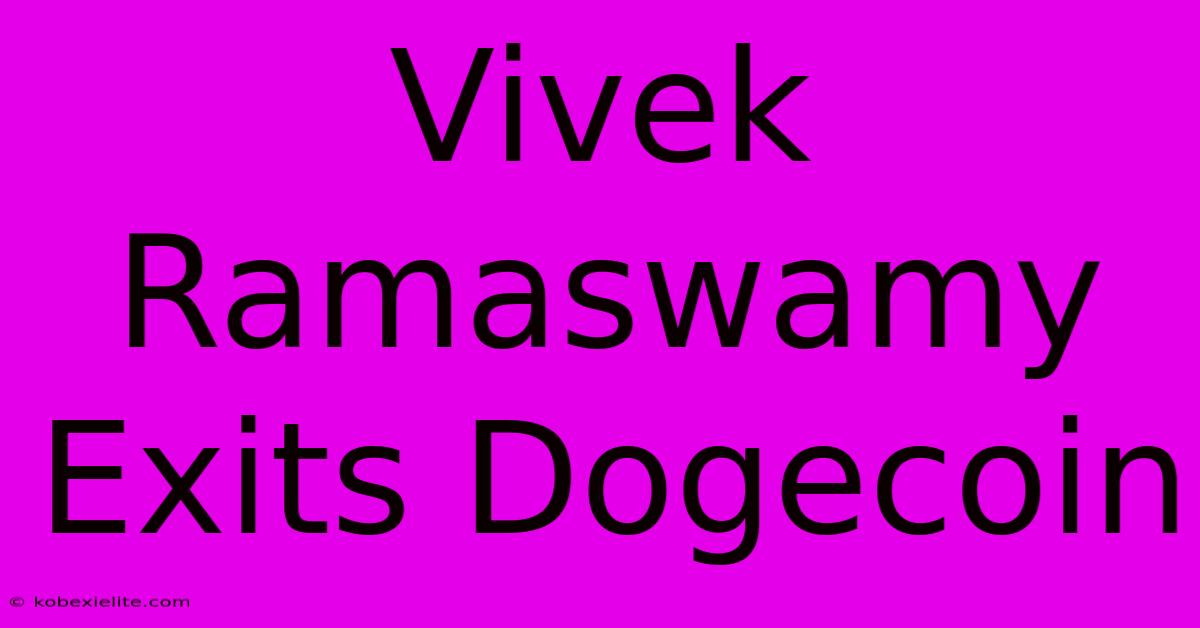 Vivek Ramaswamy Exits Dogecoin