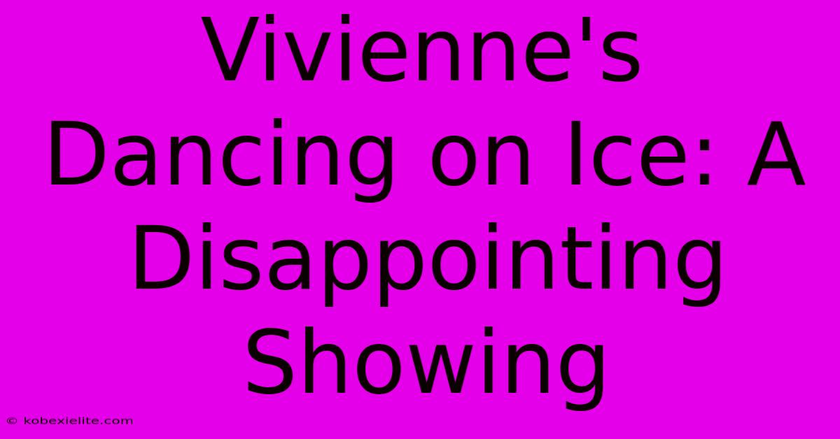 Vivienne's Dancing On Ice: A Disappointing Showing