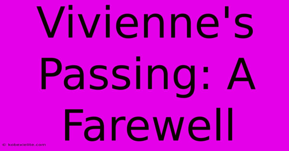 Vivienne's Passing: A Farewell