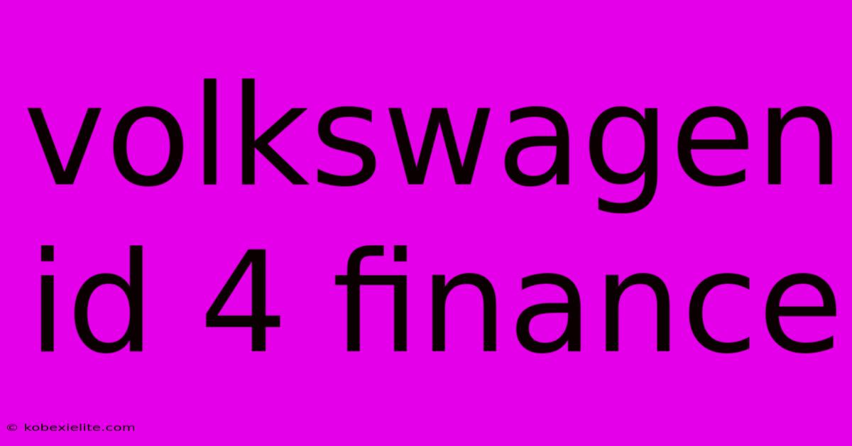 Volkswagen Id 4 Finance Volkswagen Id 4 Finance