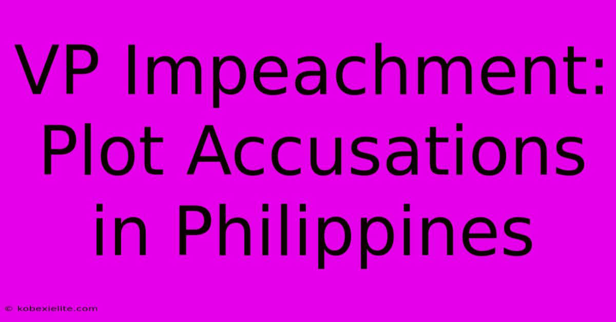 VP Impeachment: Plot Accusations In Philippines