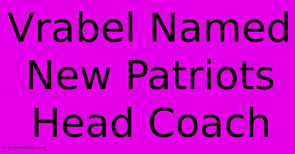 Vrabel Named New Patriots Head Coach