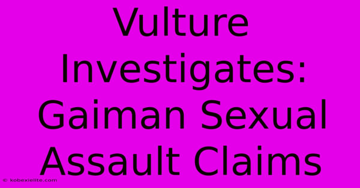 Vulture Investigates: Gaiman Sexual Assault Claims