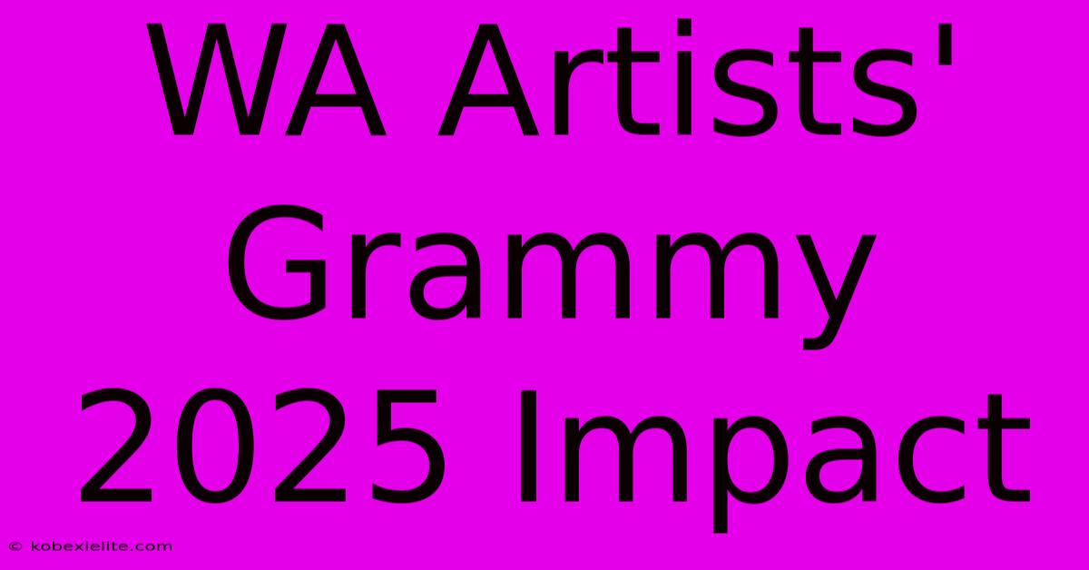 WA Artists' Grammy 2025 Impact