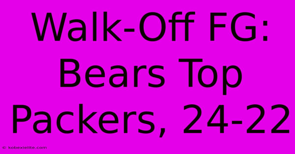 Walk-Off FG: Bears Top Packers, 24-22