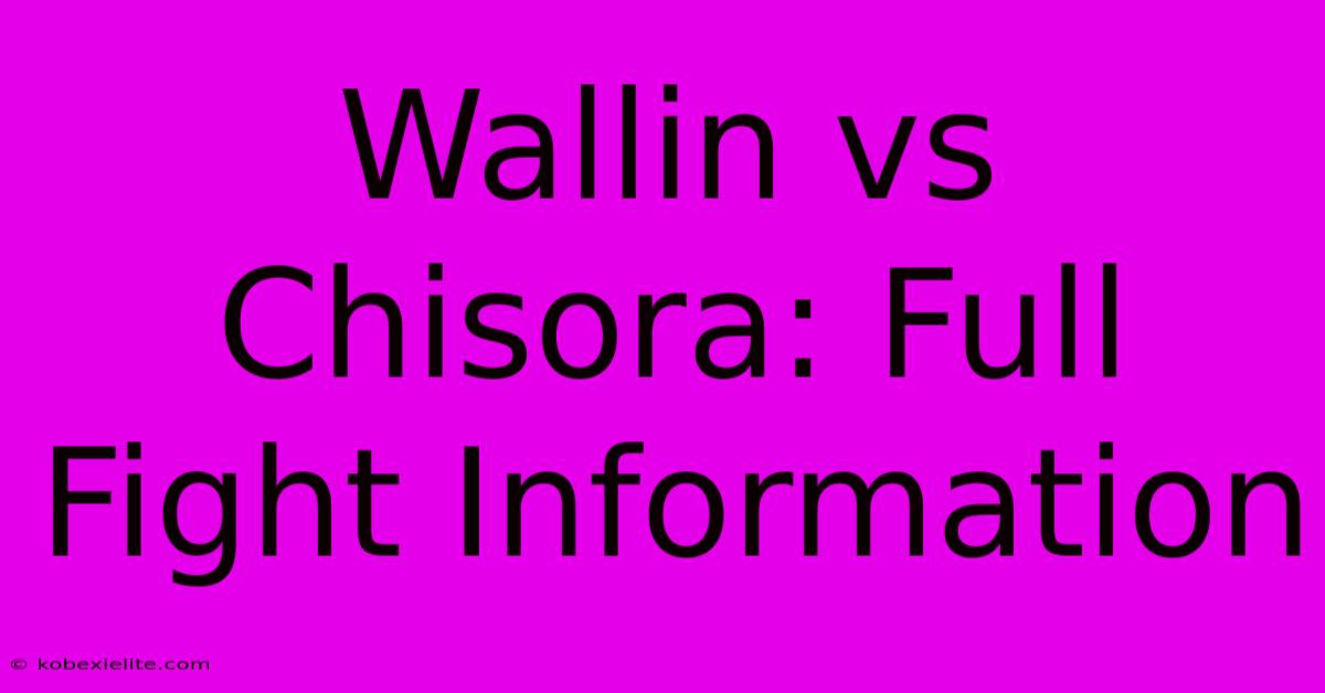 Wallin Vs Chisora: Full Fight Information