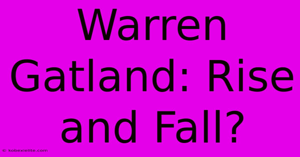 Warren Gatland: Rise And Fall?