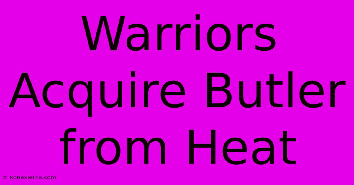 Warriors Acquire Butler From Heat