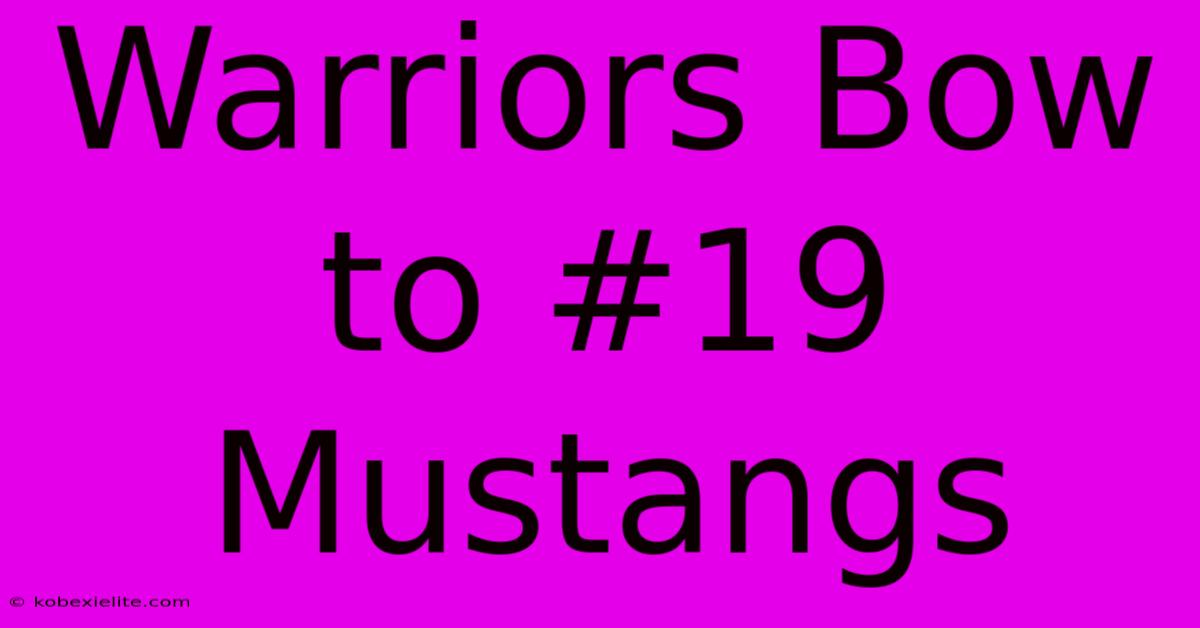 Warriors Bow To #19 Mustangs