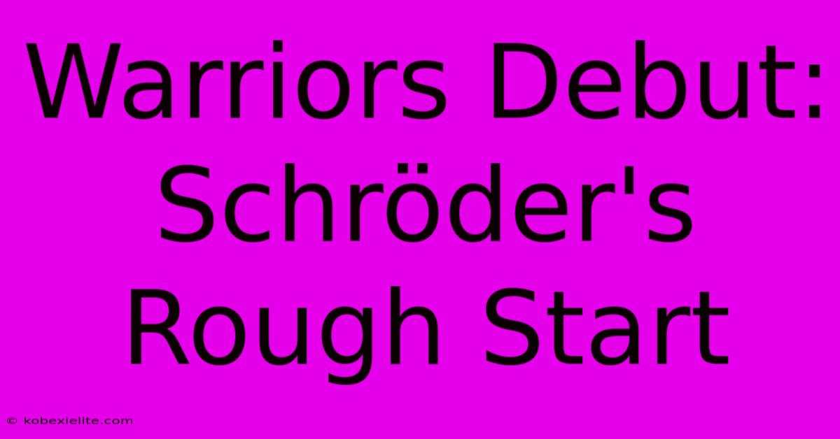 Warriors Debut: Schröder's Rough Start