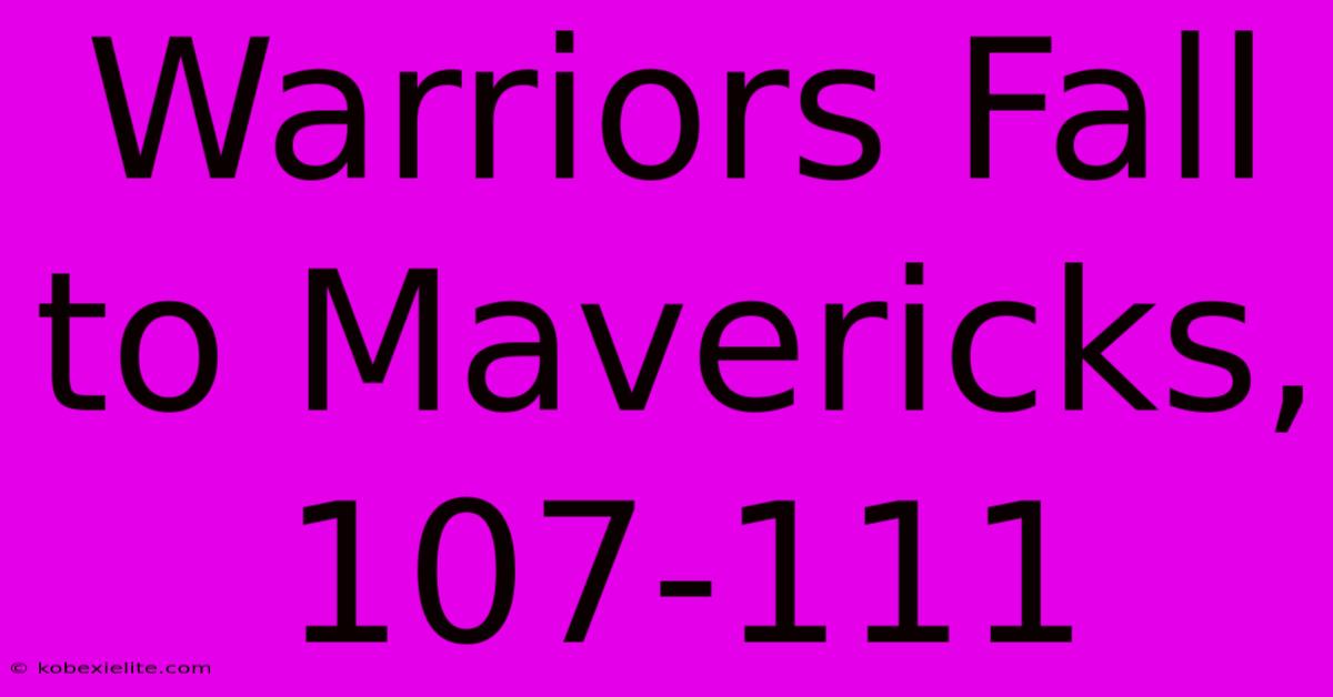 Warriors Fall To Mavericks, 107-111