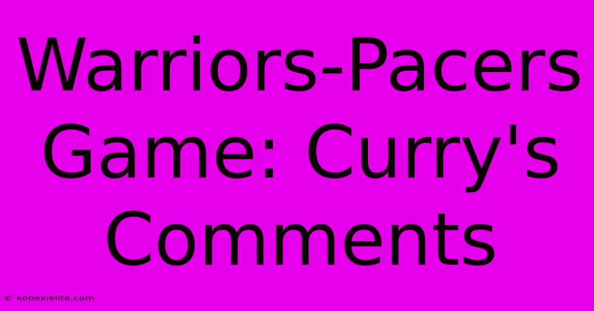 Warriors-Pacers Game: Curry's Comments