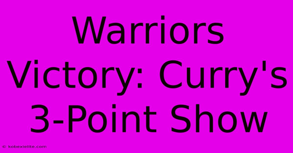 Warriors Victory: Curry's 3-Point Show