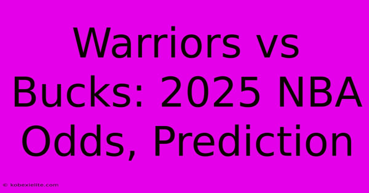 Warriors Vs Bucks: 2025 NBA Odds, Prediction