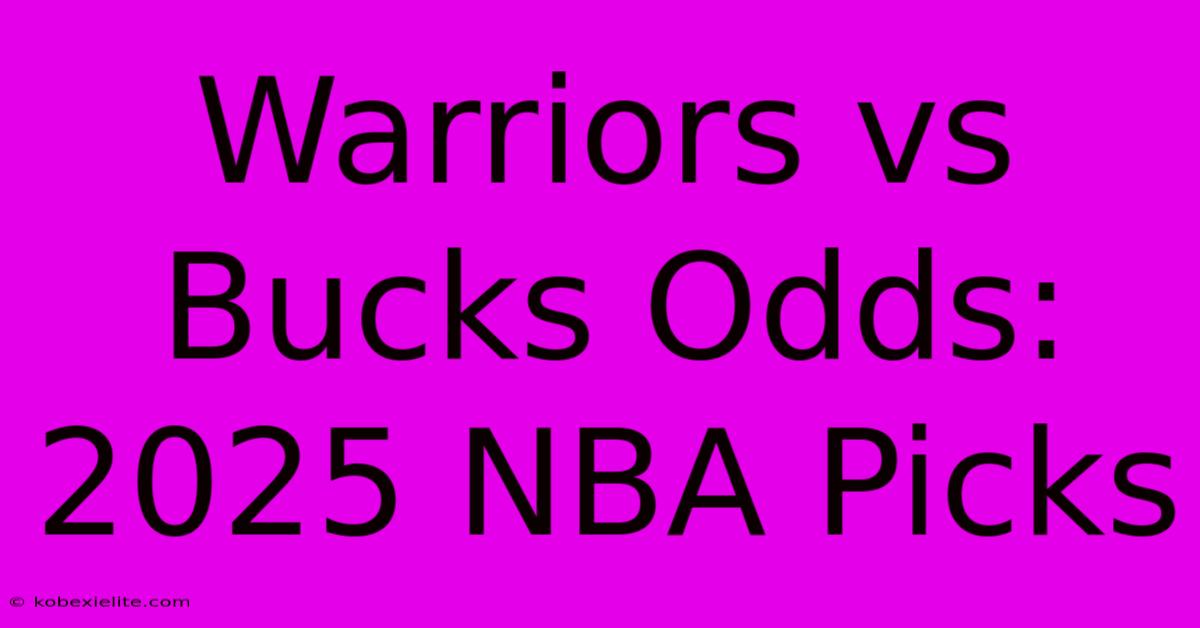 Warriors Vs Bucks Odds: 2025 NBA Picks