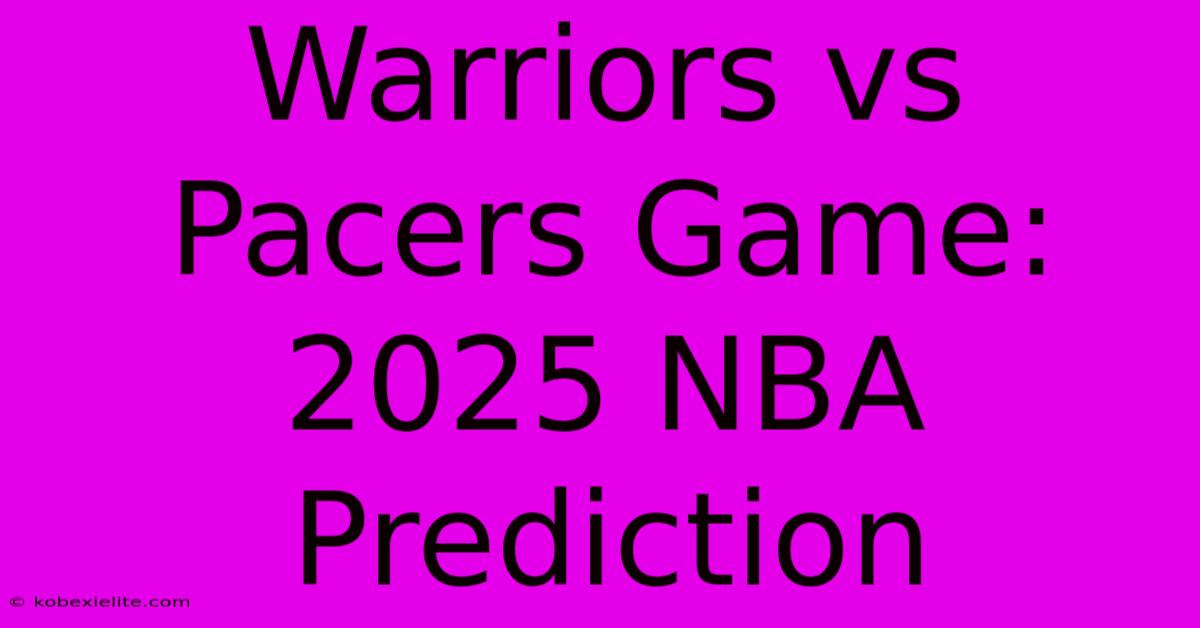 Warriors Vs Pacers Game: 2025 NBA Prediction