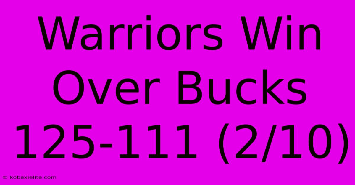 Warriors Win Over Bucks 125-111 (2/10)