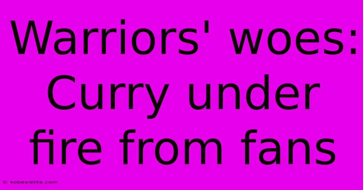 Warriors' Woes: Curry Under Fire From Fans