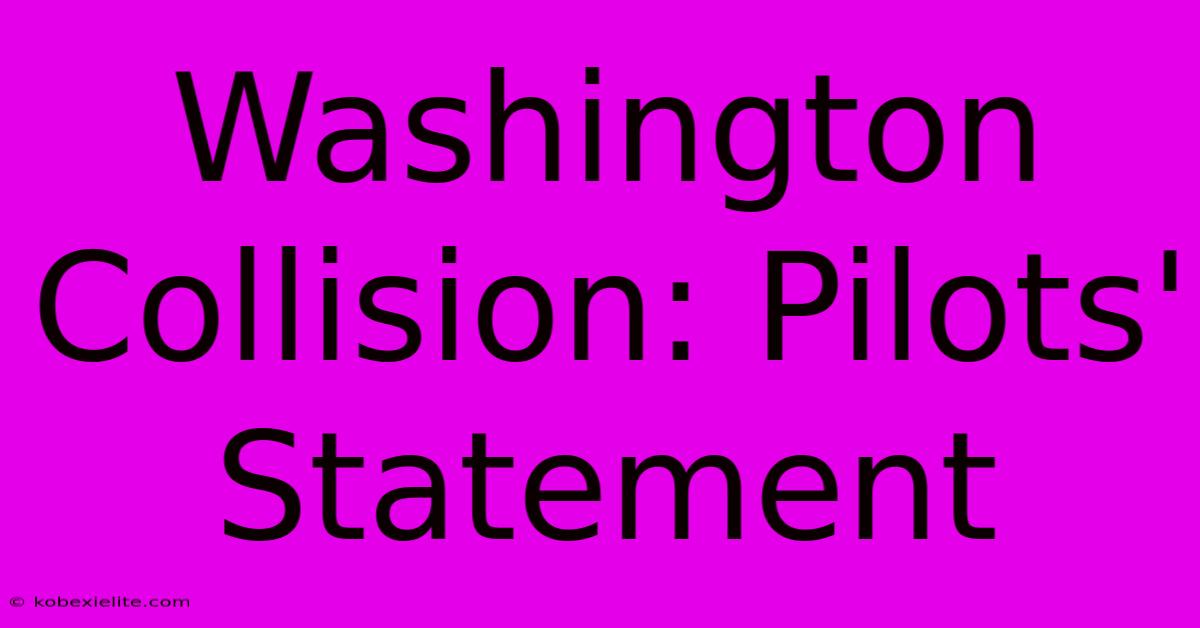 Washington Collision: Pilots' Statement