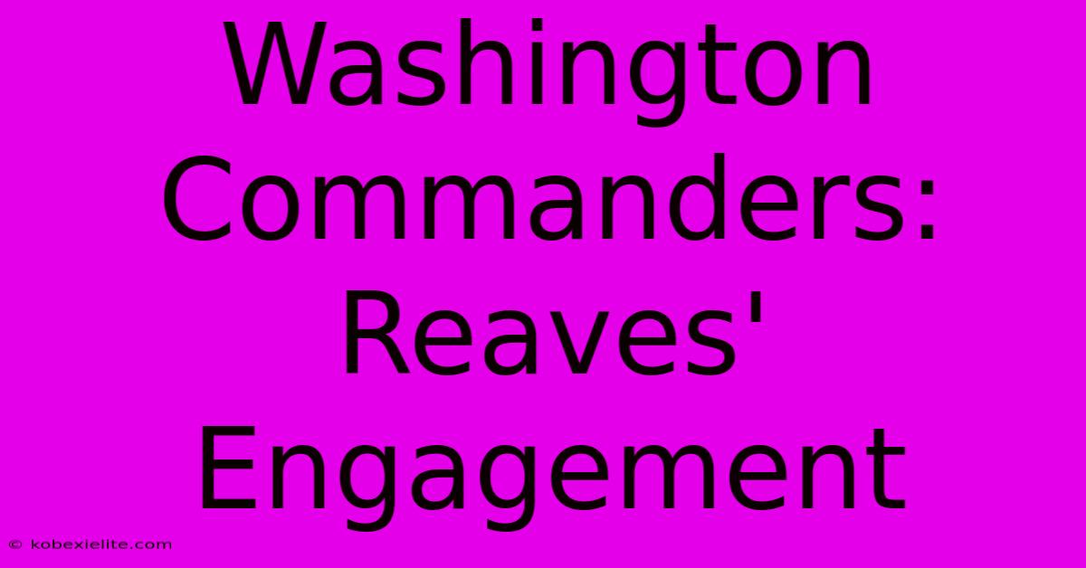 Washington Commanders: Reaves' Engagement