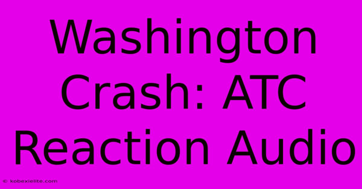 Washington Crash: ATC Reaction Audio