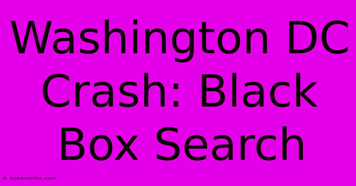 Washington DC Crash: Black Box Search