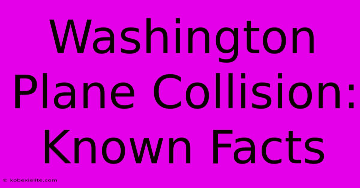 Washington Plane Collision: Known Facts