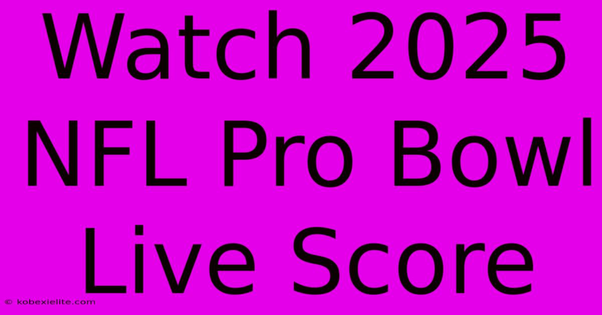 Watch 2025 NFL Pro Bowl Live Score