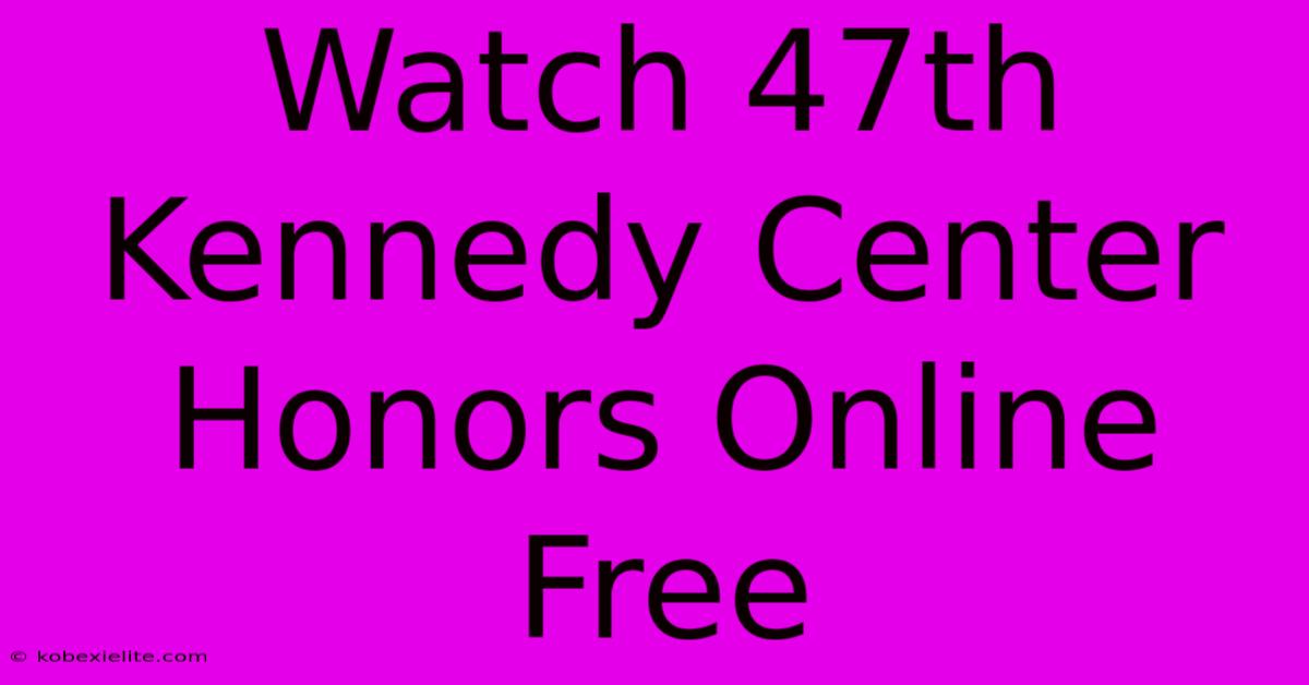 Watch 47th Kennedy Center Honors Online Free