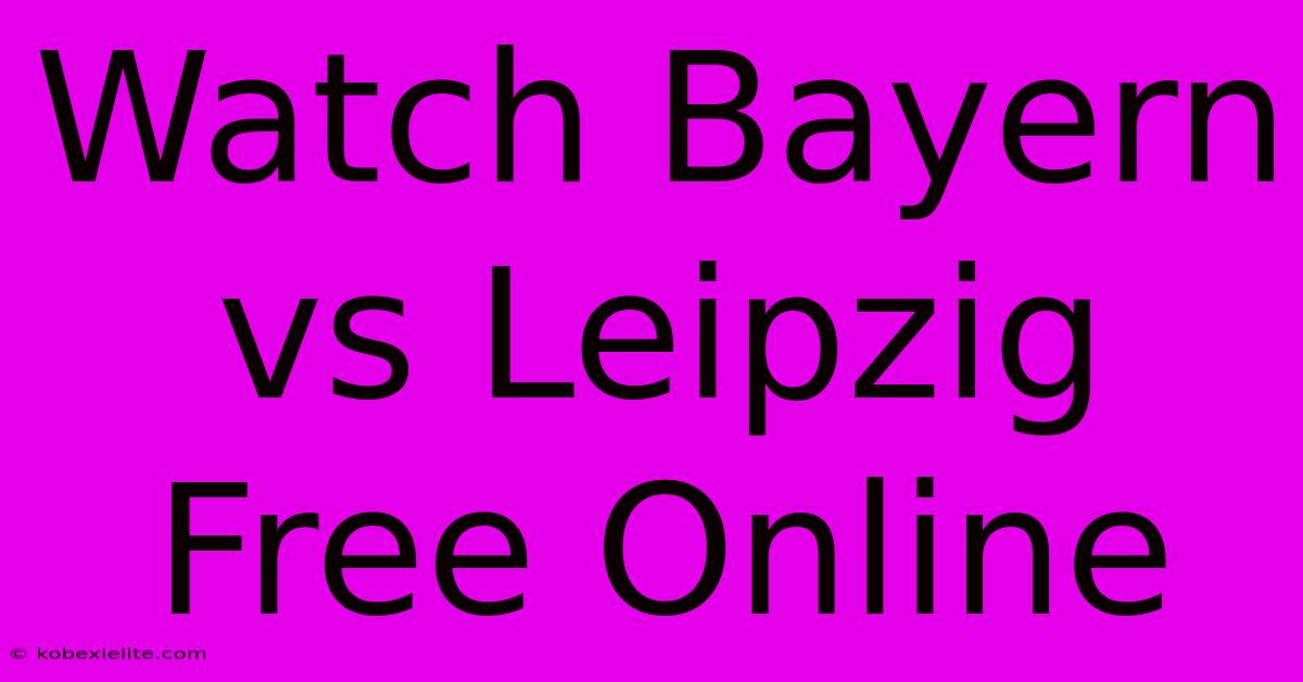 Watch Bayern Vs Leipzig Free Online