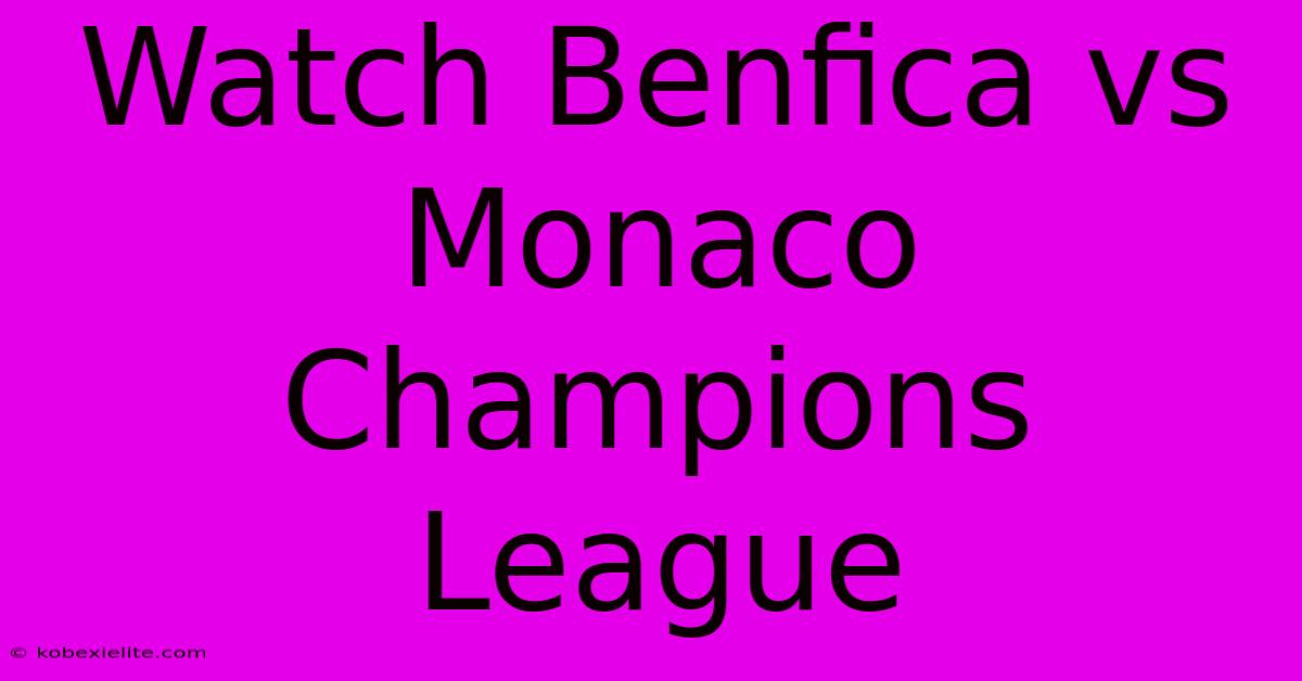 Watch Benfica Vs Monaco Champions League