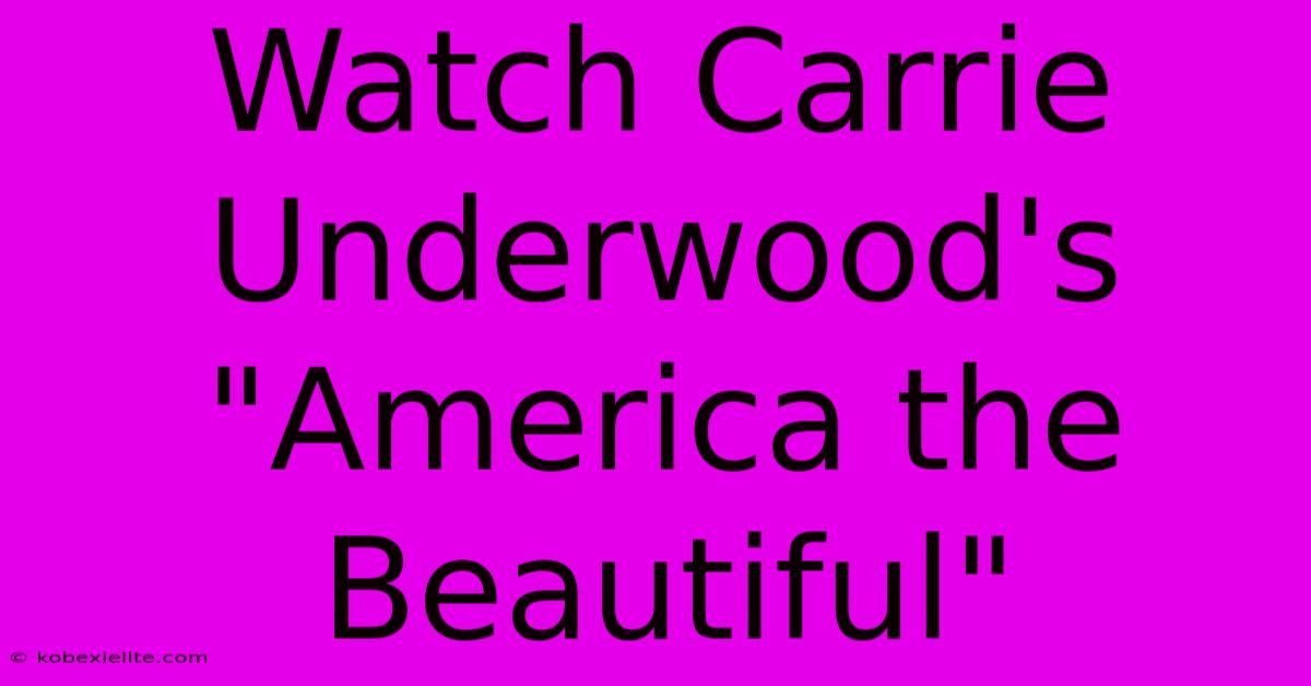 Watch Carrie Underwood's 