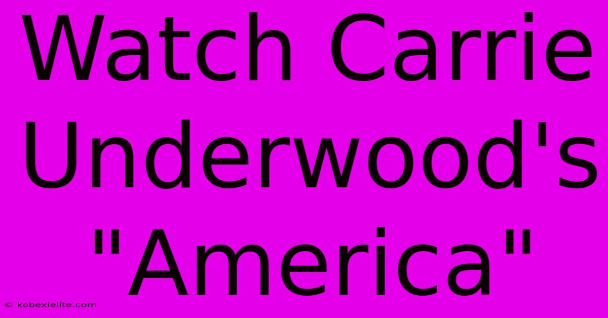 Watch Carrie Underwood's 