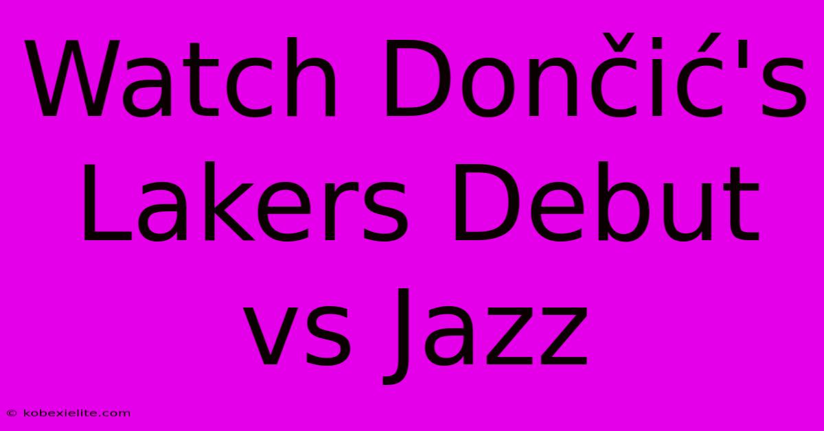 Watch Dončić's Lakers Debut Vs Jazz