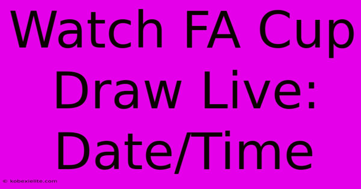 Watch FA Cup Draw Live: Date/Time