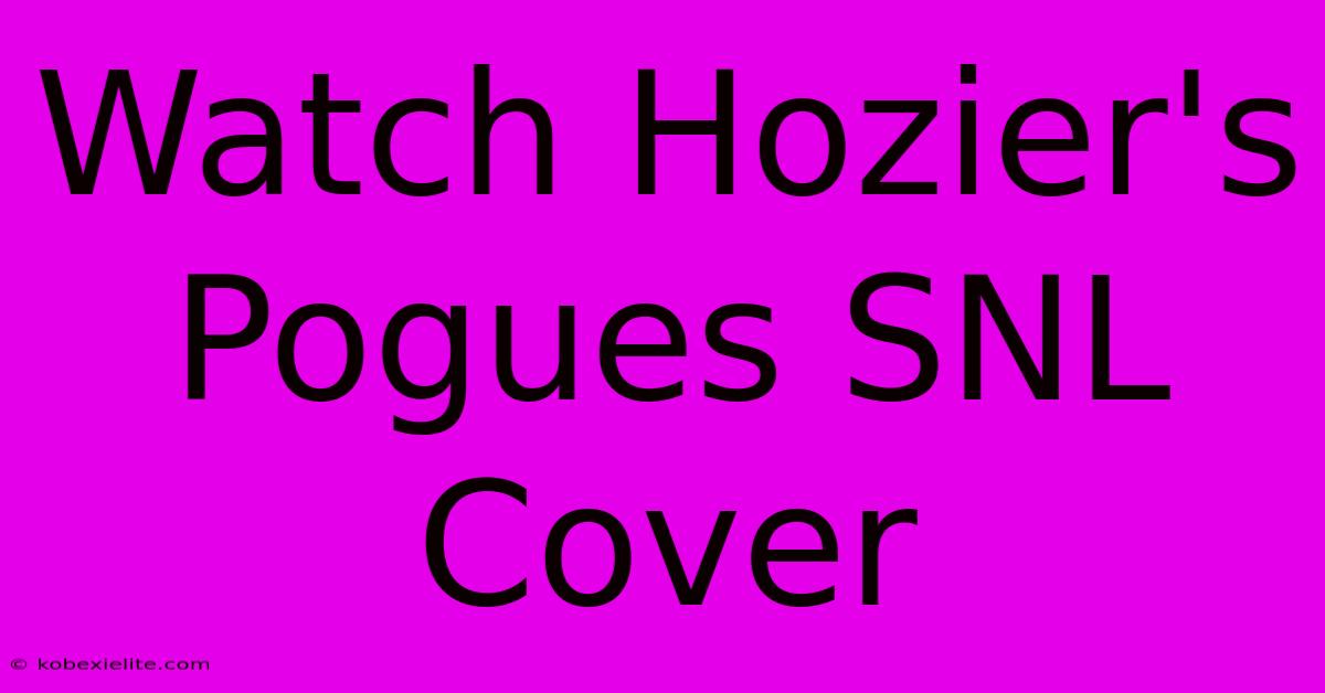 Watch Hozier's Pogues SNL Cover