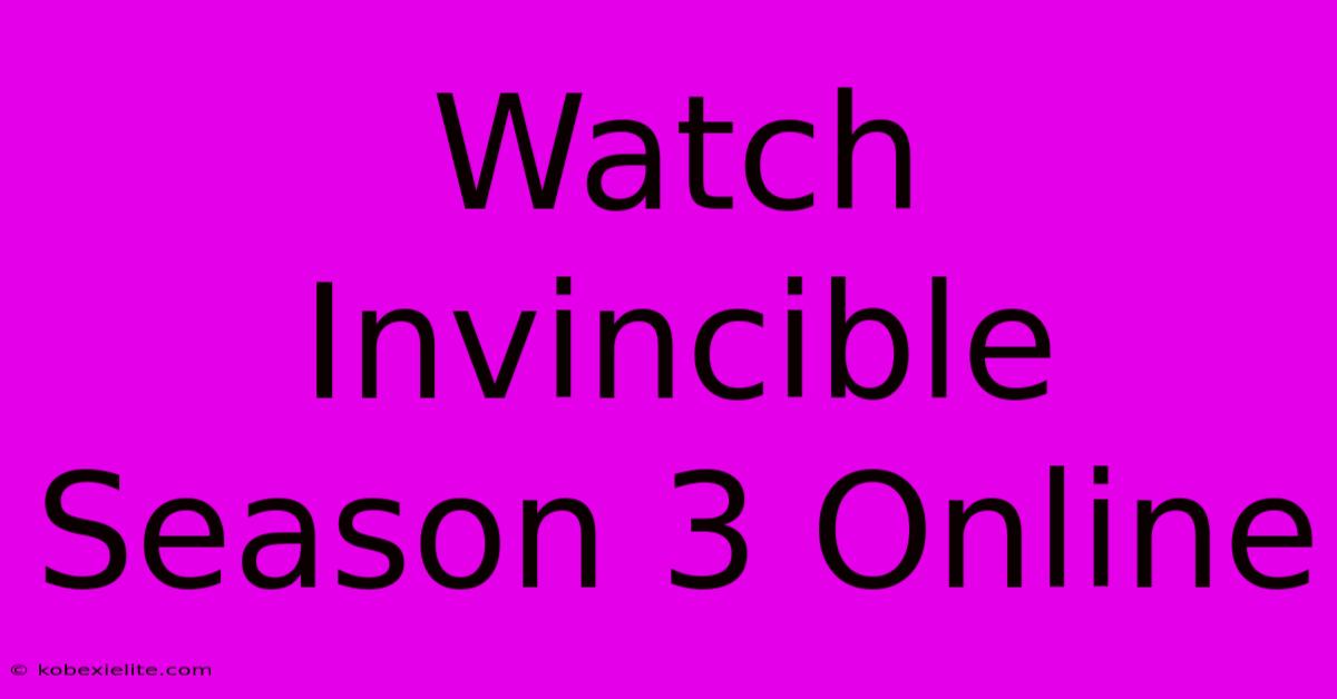 Watch Invincible Season 3 Online