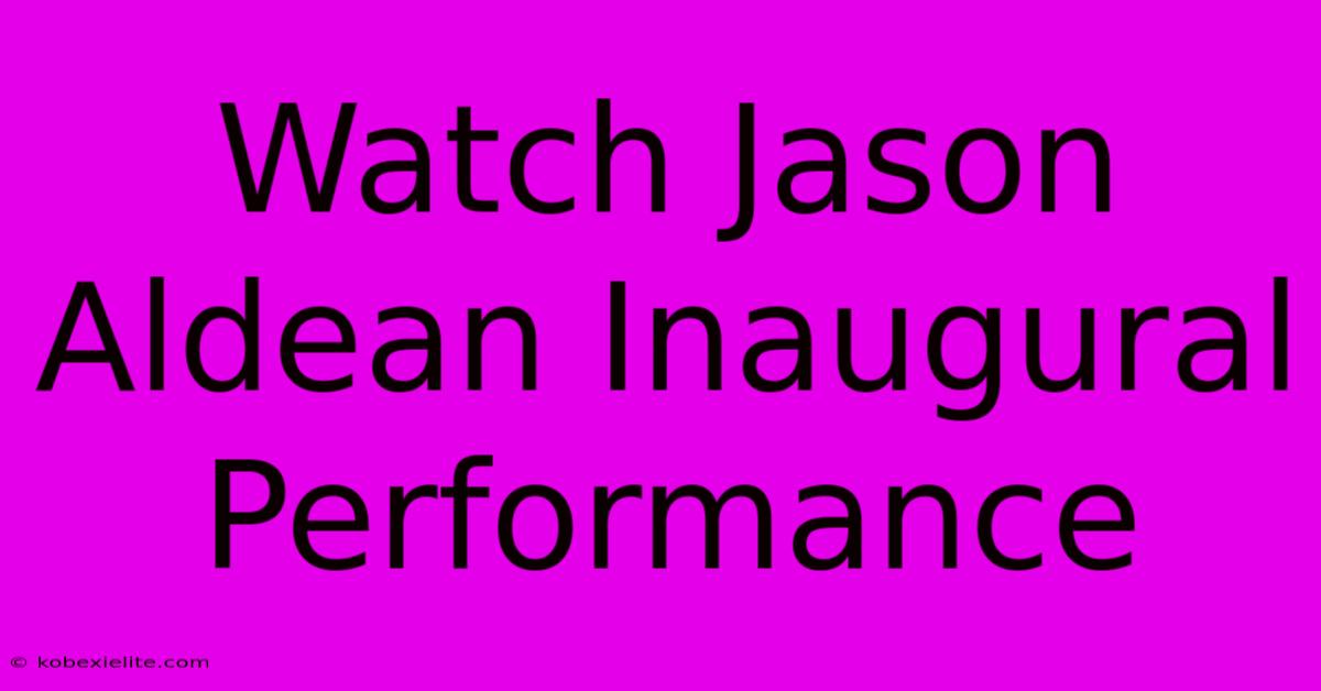 Watch Jason Aldean Inaugural Performance