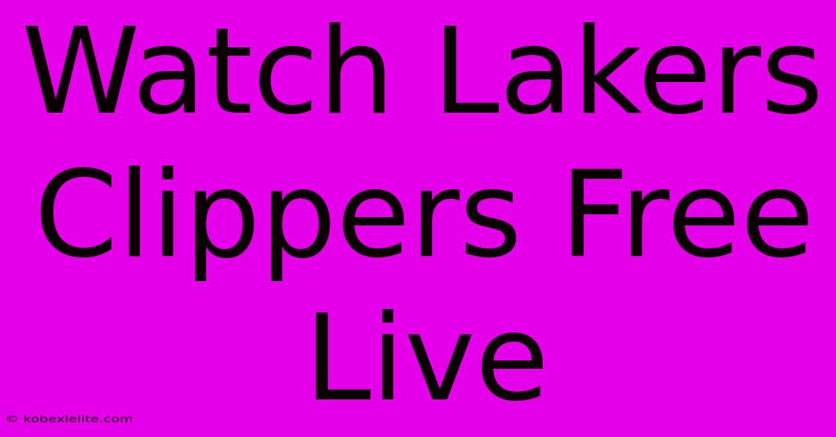 Watch Lakers Clippers Free Live