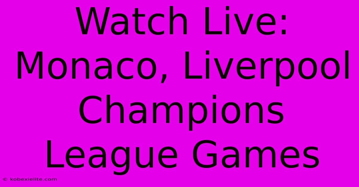 Watch Live: Monaco, Liverpool Champions League Games