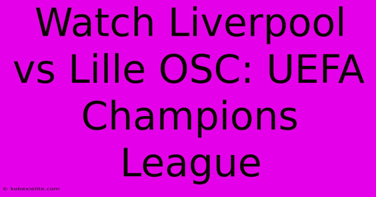 Watch Liverpool Vs Lille OSC: UEFA Champions League