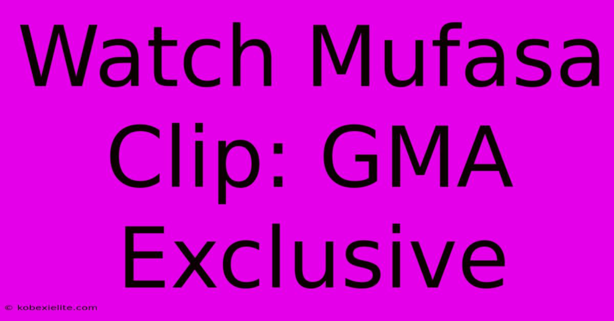 Watch Mufasa Clip: GMA Exclusive