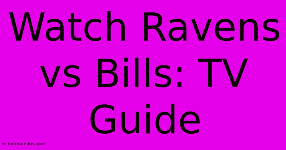 Watch Ravens Vs Bills: TV Guide